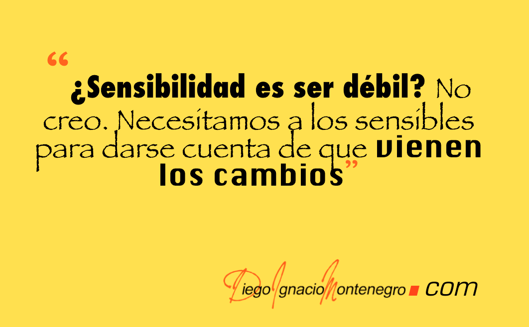 Sensibilidad es ser debil?