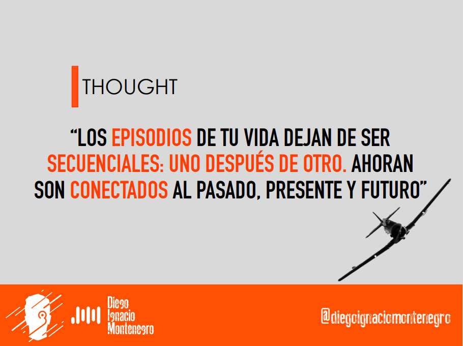 Los episodios de tu vida dejan de ser secuenciales