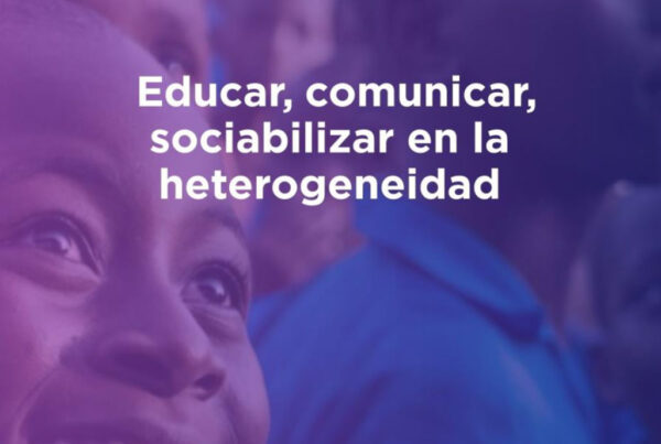 Educar, comunicar, sociabilizar en la heterogeneidad